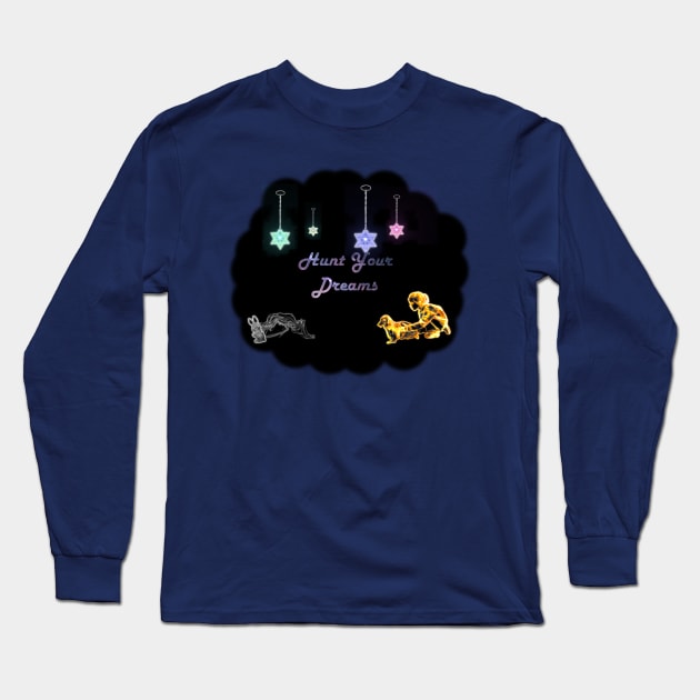 Hunt Your Dreams Long Sleeve T-Shirt by ChaoticHeart